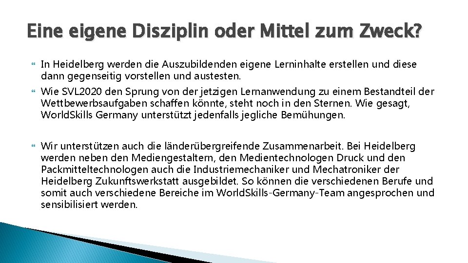 Eine eigene Disziplin oder Mittel zum Zweck? In Heidelberg werden die Auszubildenden eigene Lerninhalte