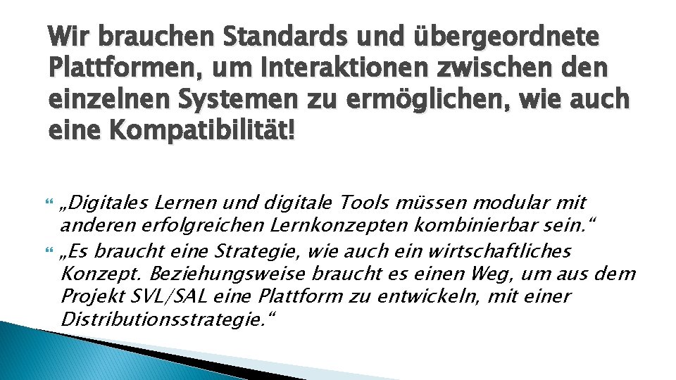 Wir brauchen Standards und übergeordnete Plattformen, um Interaktionen zwischen den einzelnen Systemen zu ermöglichen,