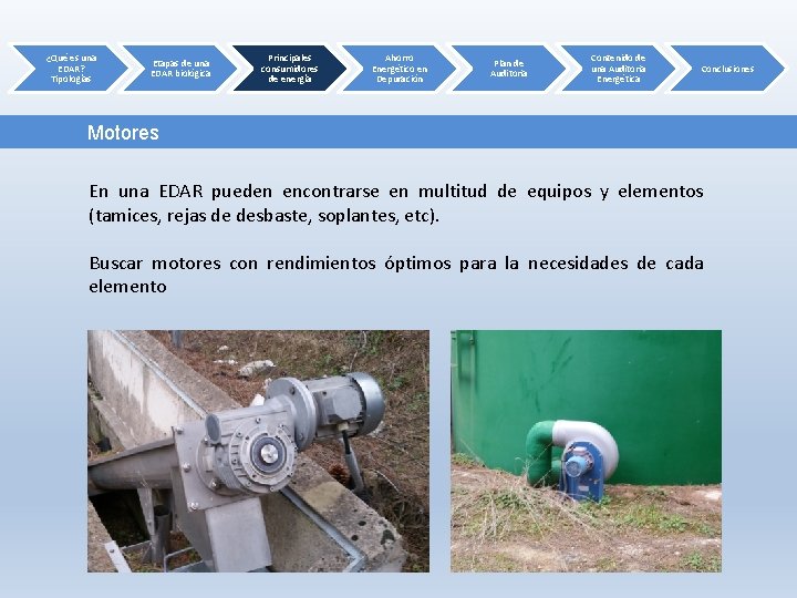 ¿Qué es una EDAR? Tipologías Etapas de una EDAR biológica Principales consumidores de energía