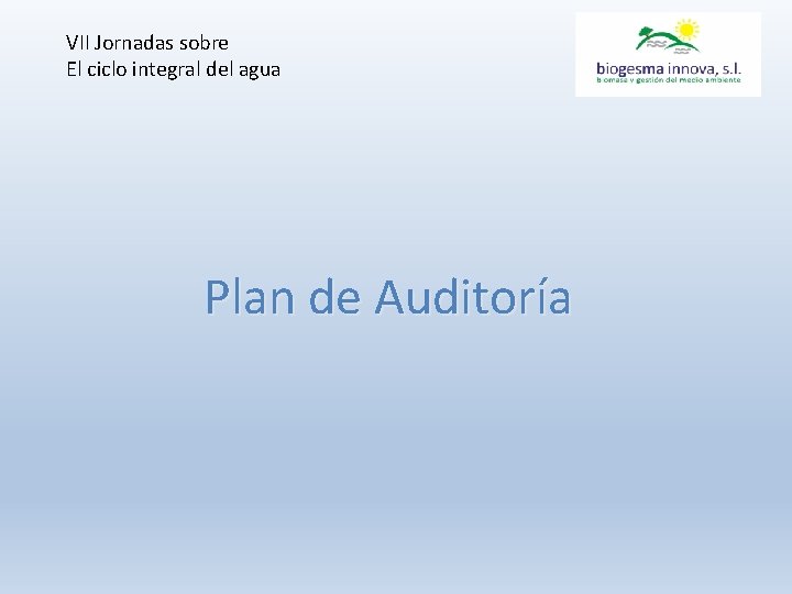 VII Jornadas sobre El ciclo integral del agua Plan de Auditoría 