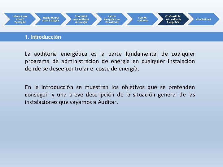 ¿Qué es una EDAR? Tipologías Etapas de una EDAR biológica Principales consumidores de energía