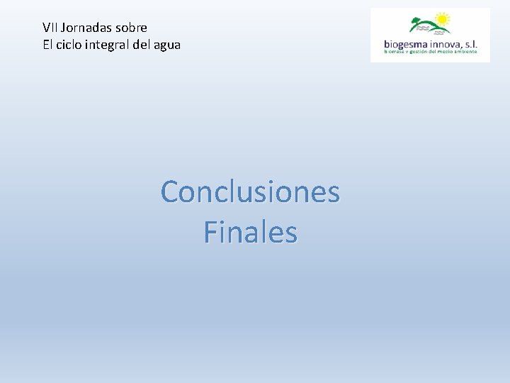 VII Jornadas sobre El ciclo integral del agua Conclusiones Finales 