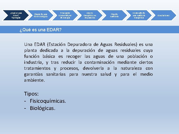 ¿Qué es una EDAR? Tipologías Etapas de una EDAR biológica Principales consumidores de energía