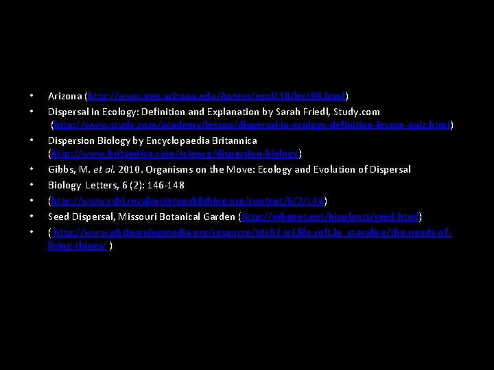  • • Arizona (http: //www. geo. arizona. edu/Antevs/ecol 438/lect 08. html) Dispersal in