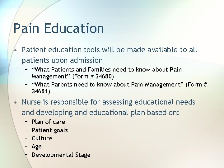 Pain Education • Patient education tools will be made available to all patients upon