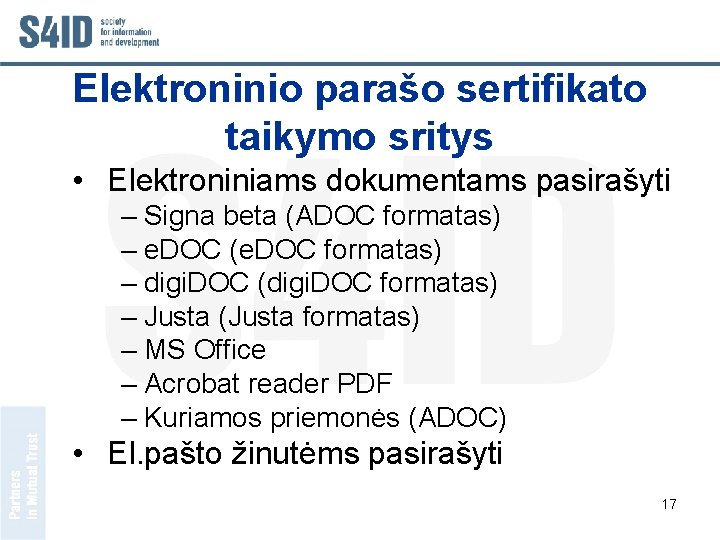 Elektroninio parašo sertifikato taikymo sritys • Elektroniniams dokumentams pasirašyti – Signa beta (ADOC formatas)