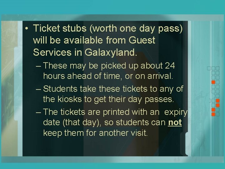  • Ticket stubs (worth one day pass) will be available from Guest Services