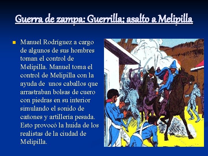 Guerra de zampa: Guerrilla; asalto a Melipilla n Manuel Rodríguez a cargo de algunos