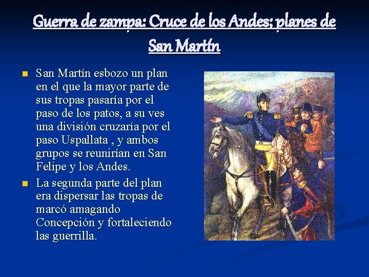 Guerra de zampa: Cruce de los Andes; planes de San Martín n n San