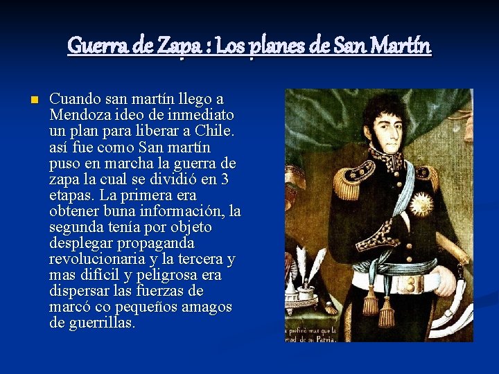 Guerra de Zapa : Los planes de San Martín n Cuando san martín llego