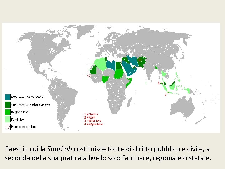 Paesi in cui la Shari'ah costituisce fonte di diritto pubblico e civile, a seconda