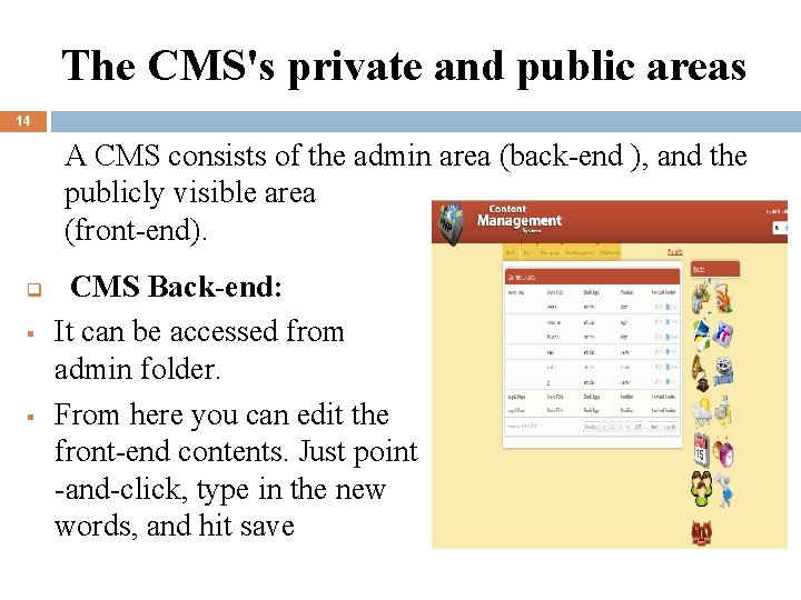 The CMS's private and public areas 14 A CMS consists of the admin area