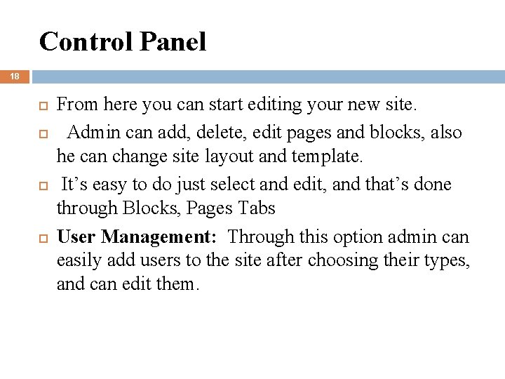 Control Panel 18 From here you can start editing your new site. Admin can