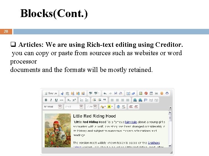 Blocks(Cont. ) 20 q Articles: We are using Rich-text editing using Creditor. you can