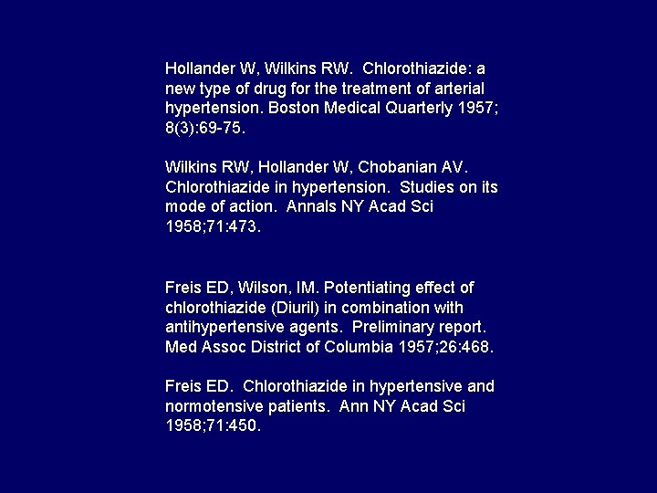 Hollander W, Wilkins RW. Chlorothiazide: a new type of drug for the treatment of