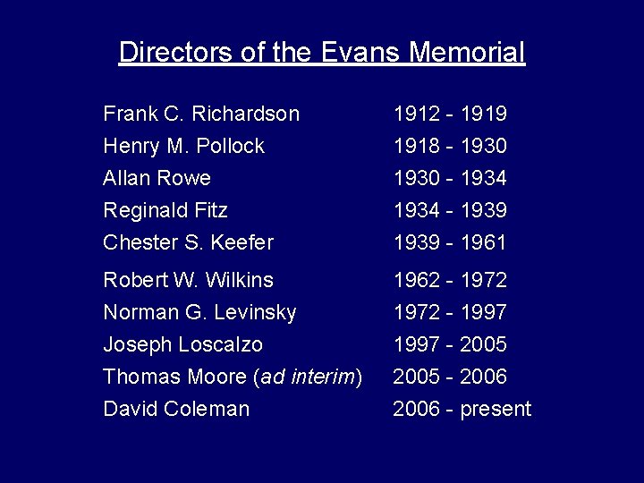 Directors of the Evans Memorial Frank C. Richardson Henry M. Pollock Allan Rowe Reginald