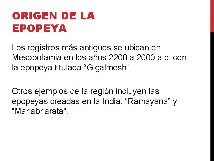 ORIGEN DE LA EPOPEYA Los registros más antiguos se ubican en Mesopotamia en los