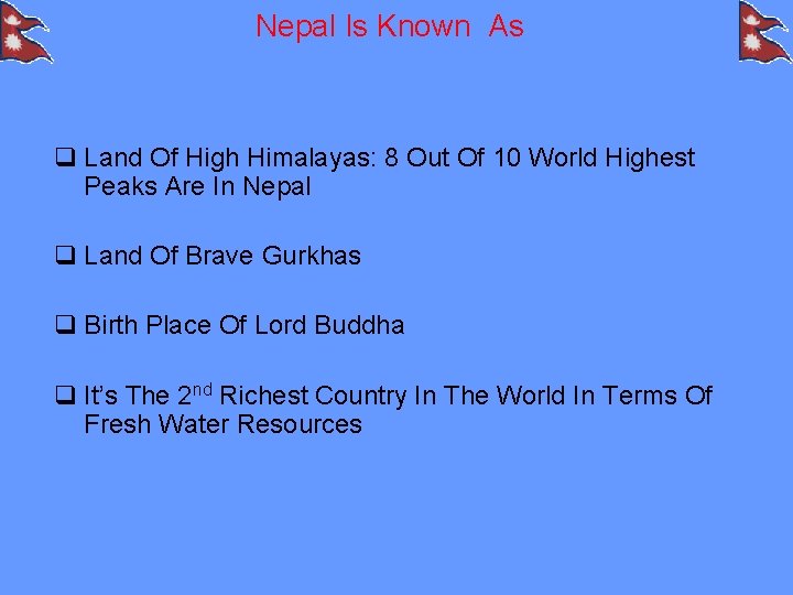 Nepal Is Known As q Land Of High Himalayas: 8 Out Of 10 World