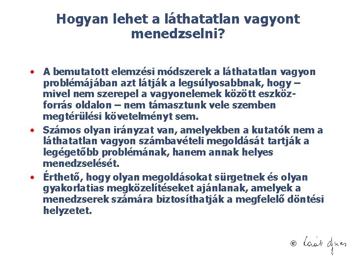 Hogyan lehet a láthatatlan vagyont menedzselni? • A bemutatott elemzési módszerek a láthatatlan vagyon