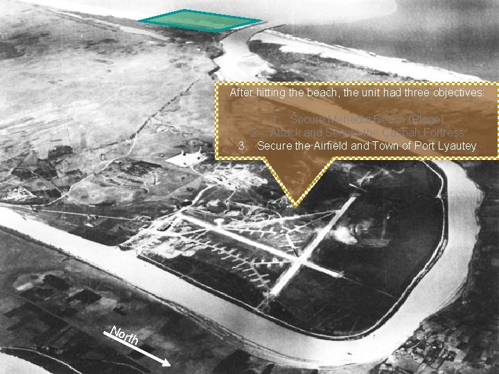 The Battle for Port Lyautey After hitting the beach, the unit had three objectives: