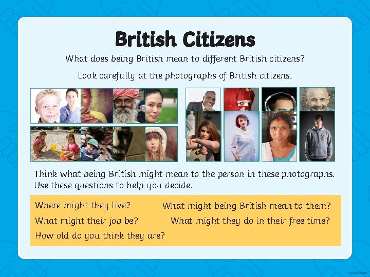 British Citizens What does being British mean to different British citizens? Look carefully at