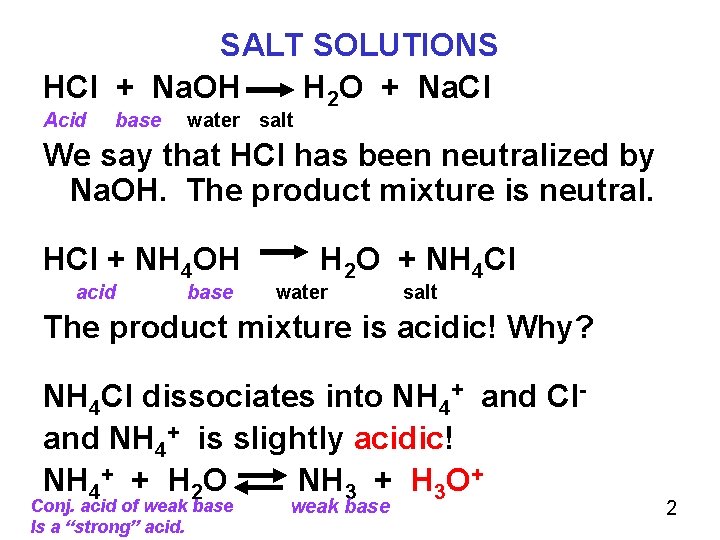 SALT SOLUTIONS HCl + Na. OH H 2 O + Na. Cl Acid base