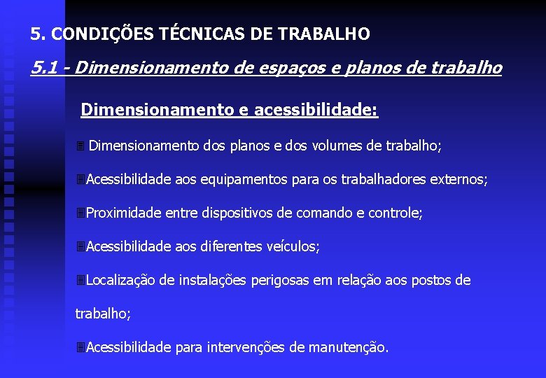 5. CONDIÇÕES TÉCNICAS DE TRABALHO 5. 1 - Dimensionamento de espaços e planos de