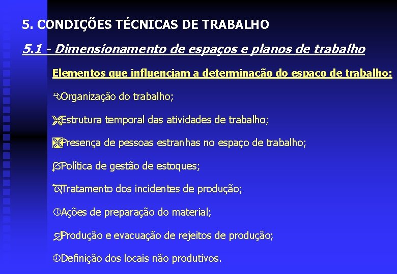 5. CONDIÇÕES TÉCNICAS DE TRABALHO 5. 1 - Dimensionamento de espaços e planos de
