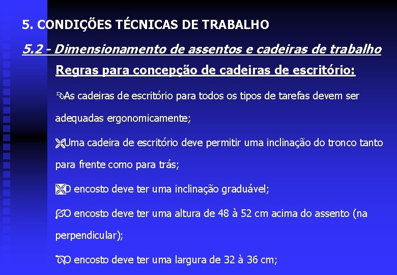 5. CONDIÇÕES TÉCNICAS DE TRABALHO 5. 2 - Dimensionamento de assentos e cadeiras de