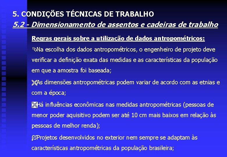 5. CONDIÇÕES TÉCNICAS DE TRABALHO 5. 2 - Dimensionamento de assentos e cadeiras de