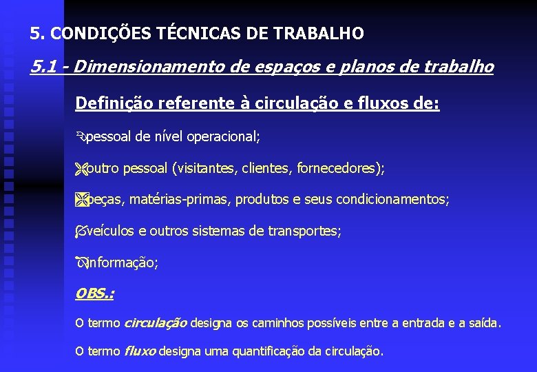 5. CONDIÇÕES TÉCNICAS DE TRABALHO 5. 1 - Dimensionamento de espaços e planos de