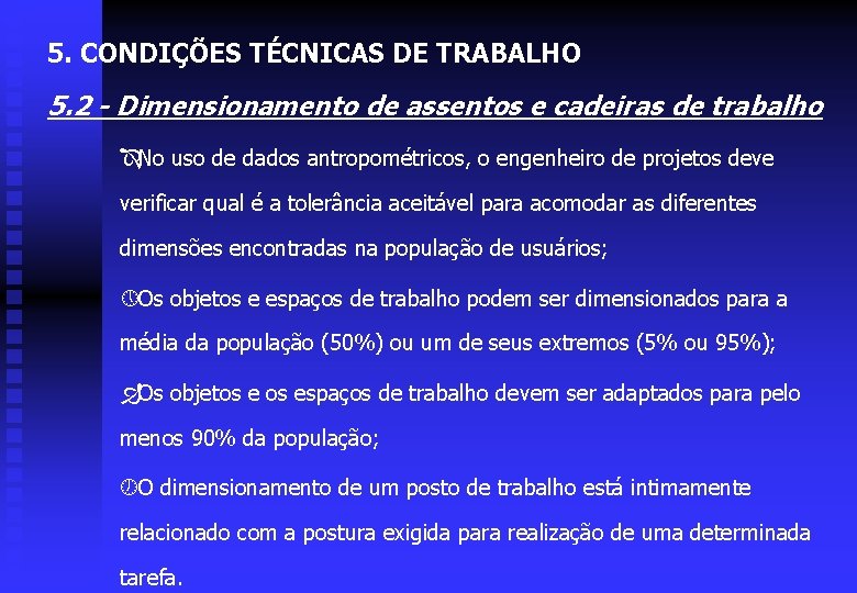 5. CONDIÇÕES TÉCNICAS DE TRABALHO 5. 2 - Dimensionamento de assentos e cadeiras de