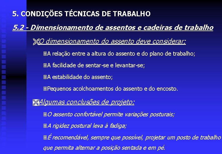 5. CONDIÇÕES TÉCNICAS DE TRABALHO 5. 2 - Dimensionamento de assentos e cadeiras de