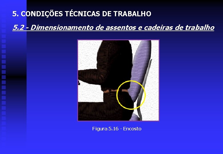 5. CONDIÇÕES TÉCNICAS DE TRABALHO 5. 2 - Dimensionamento de assentos e cadeiras de