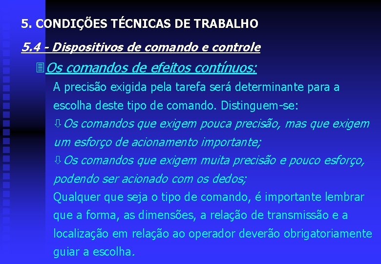 5. CONDIÇÕES TÉCNICAS DE TRABALHO 5. 4 - Dispositivos de comando e controle 3