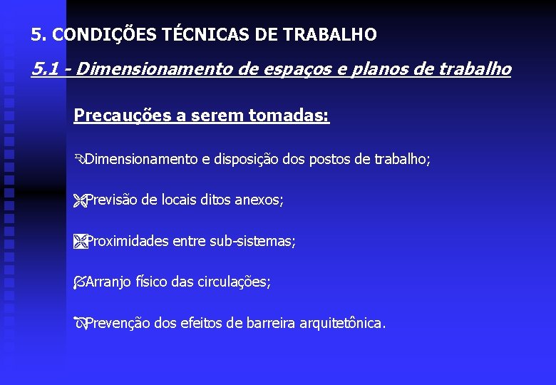 5. CONDIÇÕES TÉCNICAS DE TRABALHO 5. 1 - Dimensionamento de espaços e planos de