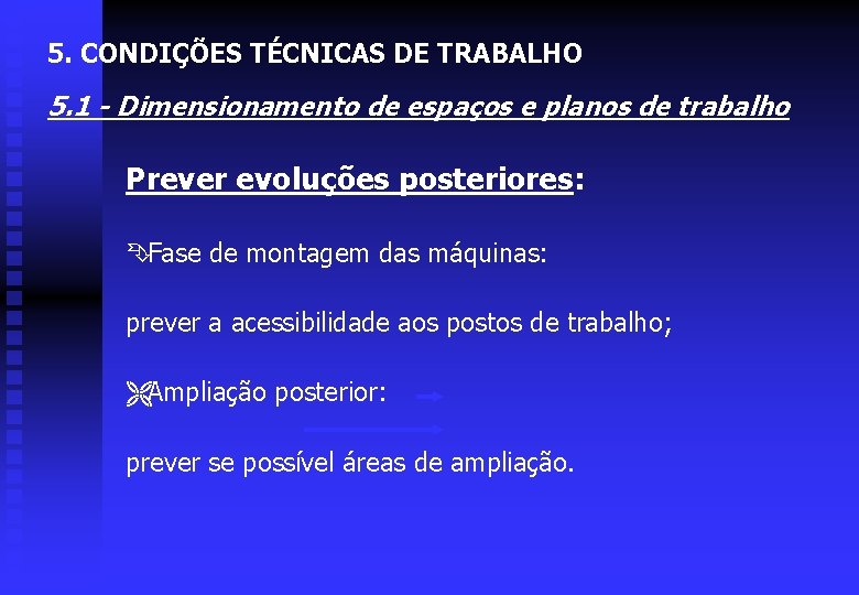 5. CONDIÇÕES TÉCNICAS DE TRABALHO 5. 1 - Dimensionamento de espaços e planos de