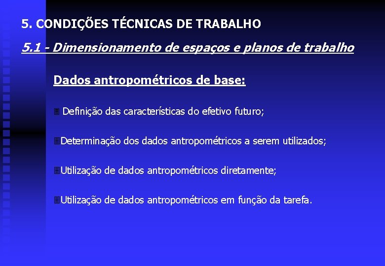 5. CONDIÇÕES TÉCNICAS DE TRABALHO 5. 1 - Dimensionamento de espaços e planos de