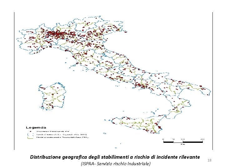 Distribuzione geografica degli stabilimenti a rischio di incidente rilevante (ISPRA- Servizio rischio industriale) 18