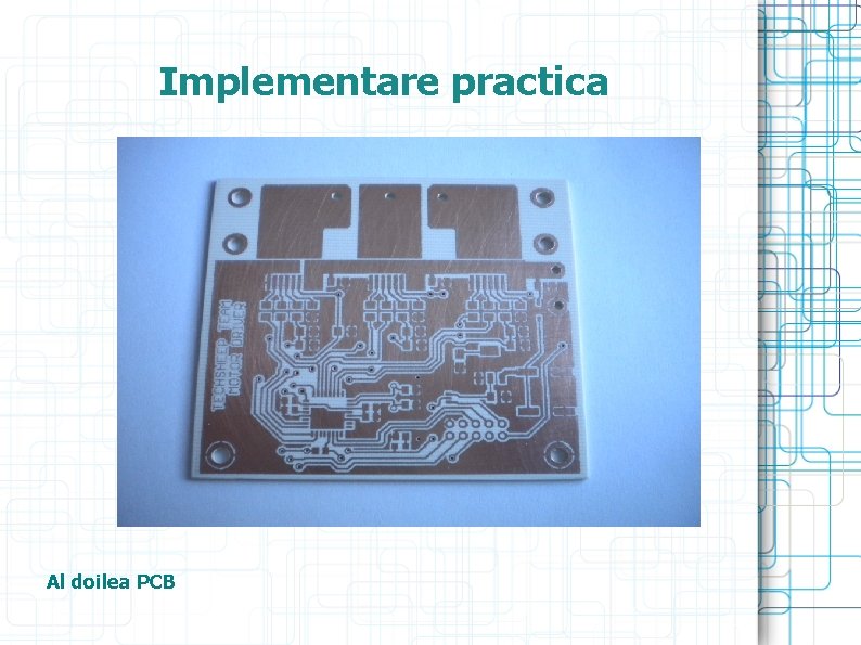 Implementare practica Al doilea PCB 