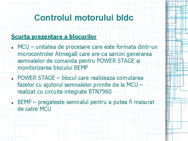 Controlul motorului bldc Scurta prezentare a blocurilor MCU – unitatea de procesare care este