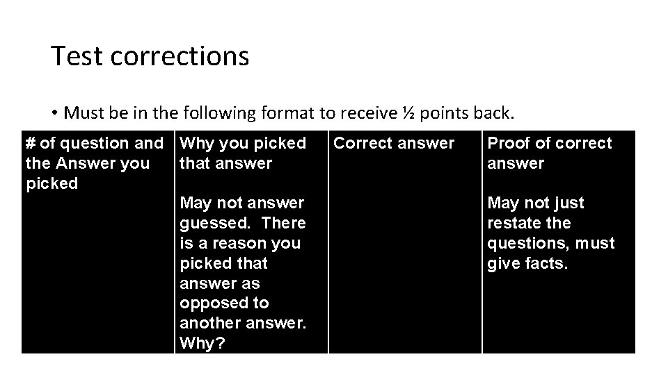 Test corrections • Must be in the following format to receive ½ points back.