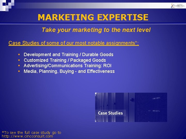 MARKETING EXPERTISE Take your marketing to the next level Case Studies of some of