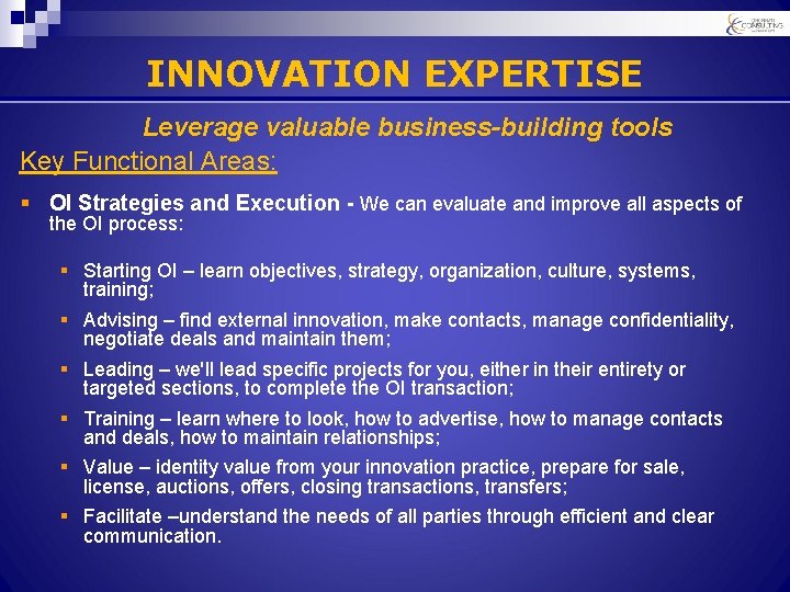 INNOVATION EXPERTISE Leverage valuable business-building tools Key Functional Areas: § OI Strategies and Execution