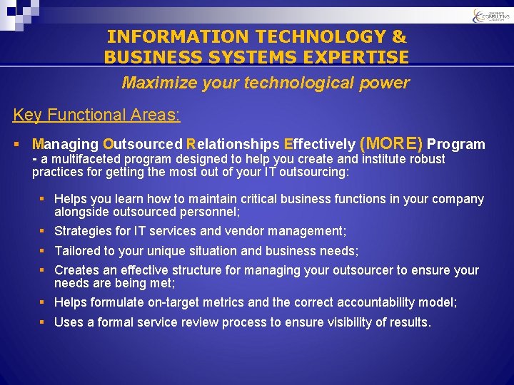 INFORMATION TECHNOLOGY & BUSINESS SYSTEMS EXPERTISE Maximize your technological power Key Functional Areas: §