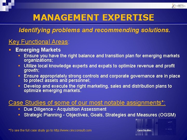 MANAGEMENT EXPERTISE Identifying problems and recommending solutions. Key Functional Areas: § Emerging Markets §