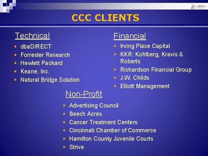 CCC CLIENTS Technical Financial § § § Irving Place Capital § KKR: Kohlberg, Kravis