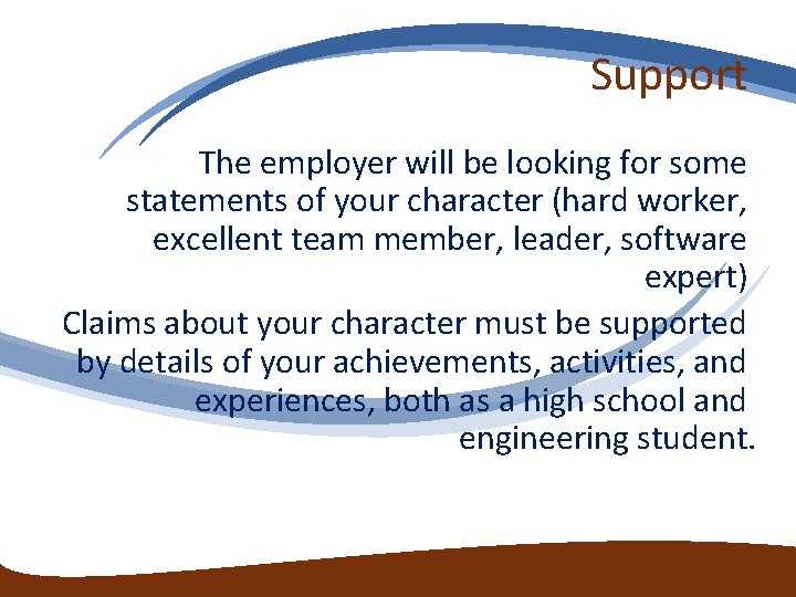 Support The employer will be looking for some statements of your character (hard worker, Support The employer will be looking for some statements of your character (hard worker,