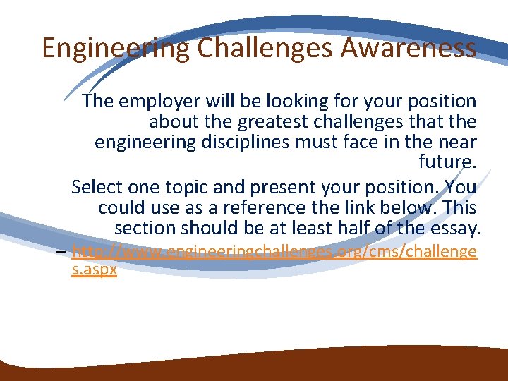 Engineering Challenges Awareness The employer will be looking for your position about the greatest Engineering Challenges Awareness The employer will be looking for your position about the greatest