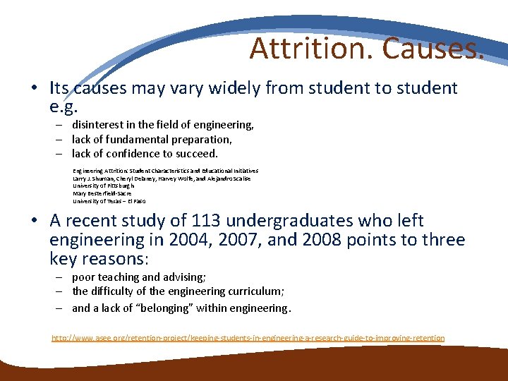 Attrition. Causes. • Its causes may vary widely from student to student e. g. Attrition. Causes. • Its causes may vary widely from student to student e. g.